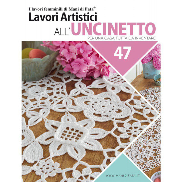 Rivista Mani di Fata - Lavori Artistici all'Uncinetto n. 47